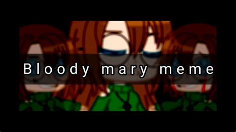 Bloody Mary Meme Gacha Club Youtube