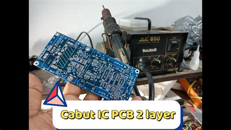 Mencabut Komponen Di Pcb 2 Layer Youtube