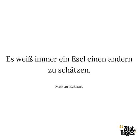 Es Wei Immer Ein Esel Einen Andern Zu Sch Tzen Meister Eckhart