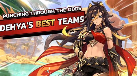 The Best Dehya Teams You Need To Use Dehya Best Team Comps Guide