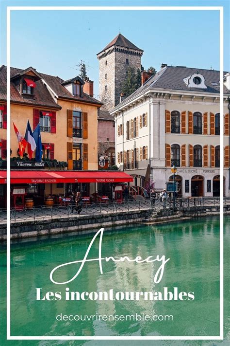 Visiter Annecy En 3 Jours Que Faire Que Voir Artofit