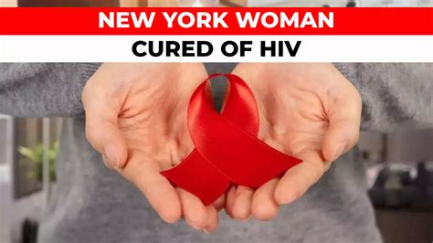 New York Woman Cured Of Hiv After Receiving A Stem Cell Transplant From