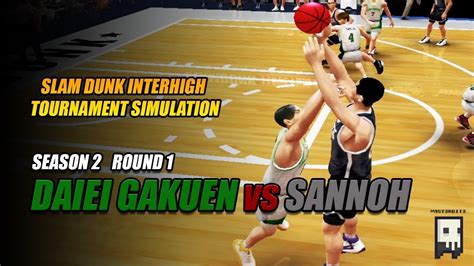 SLAM DUNK INTERHIGH TOURNAMENT SIMULATION SEASON 2 ROUND 1 DAIEI