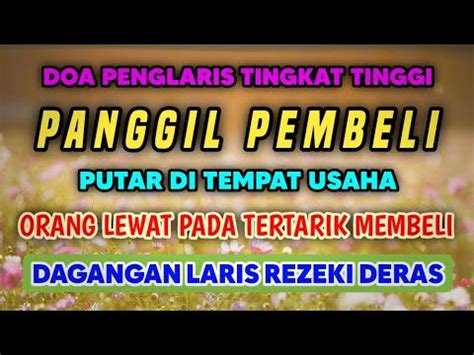 Doa Memanggil Pembeli Hanya Sekali Putar Daganganmu Ludes Kebanjiran