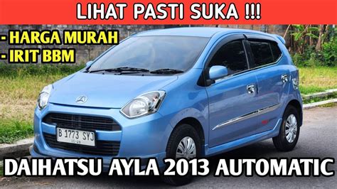 MOBIL MURAH IRIT BBM COCOK BUAT PEMULA DAIHATSU AYLA 2013 AUTOMATIC