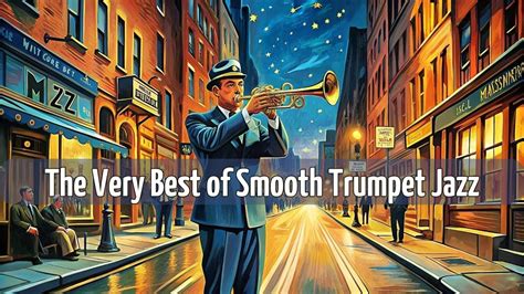 The Very Best Of Smooth Trumpet Jazz Trumpet Jazz Instrumental Jazz