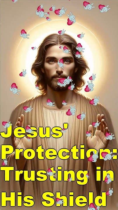 Jesus Protection Trusting In His Shield Jesusprotection Trusting