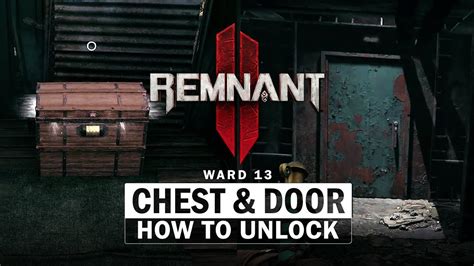 Ward 13 How To Unlock Locked Code Chest Locked Rusty Door Remnant