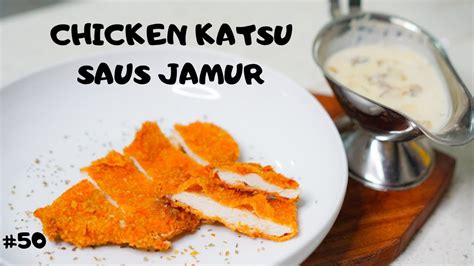 Resep Chicken Katsu Saus Jamur Youtube