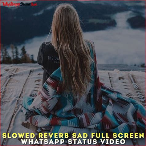 Slowed Reverb Sad Full Screen Whatsapp Status Video Status Video