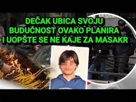 Dečak Ubica iz Ribnikara Ne Da Se Ne Kaje Već Ovako Planira Svoju