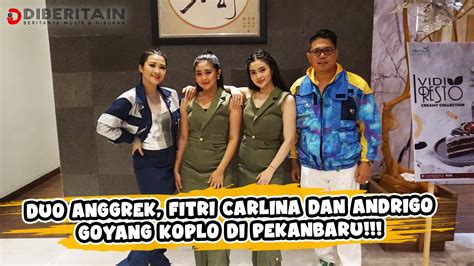 Duo Anggrek Fitri Carlina Dan Andrigo Goyang Koplo Di Pekanbaru