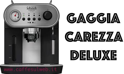 Gaggia Carezza Deluxe Recensioni Opinioni Scheda E Prezzo