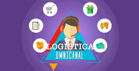 La importancia de la logística omnicanal en el éxito de tu negocio e log