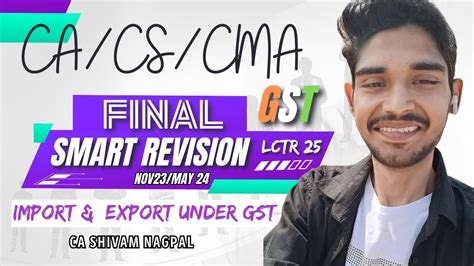 CA CS CMA FINAL IDT GST Revision LEC 25 Import Export Under GST