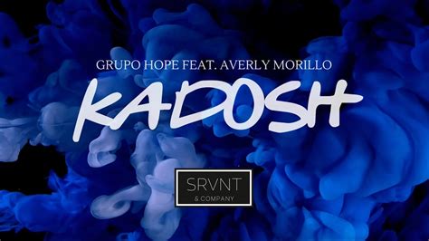 Grupo Hope Feat Averly Morillo Kadosh Lyric Video Youtube