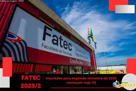 Fatec 2 Chamada 2025 - Vestibular das Fatecs 2025/2: inscrições estão abertas - Galileo
