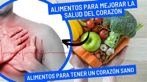 Alimentos Para Mejorar La Salud Del Corazón Alimentos Para Tener Un