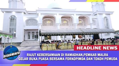 Rajut Kebersamaan Di Ramadhan Pemkab Malra Gelar Buka Puasa Bersama