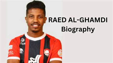 Raed Al Ghamdi Wikipedia Biography In Hindi Age Career Stats