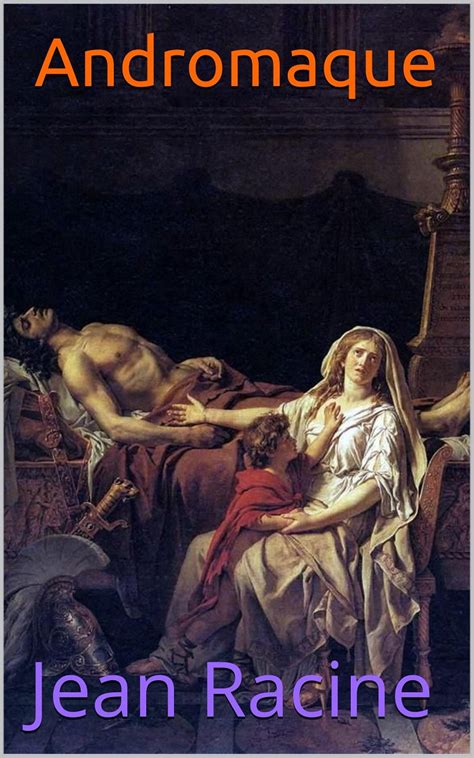 Andromaque Par Jean Racine