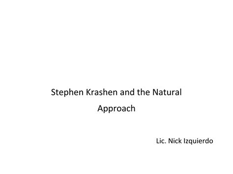 Stephen Krashen And The Natural Approach Ppt Free Download