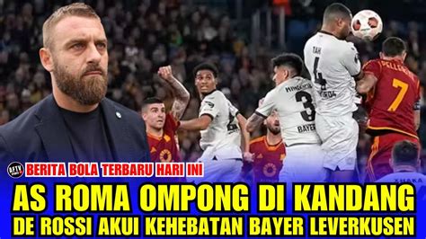 As Roma Ompong Di Kandang Daniele De Rossi Akui Kehebatan Bayer