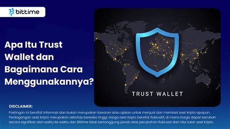 Apa Itu Trust Wallet Dan Bagaimana Cara Menggunakannya Bittime