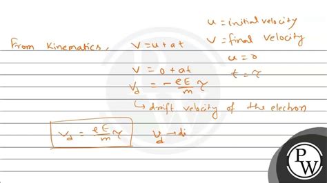 Derive An Expression For Drift Velocity Of Electrons In A Conductor Hence Deduce Ohm S Law