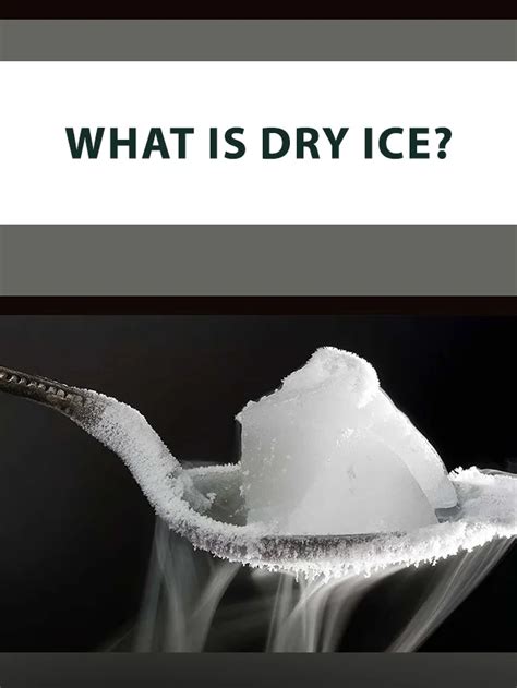 Dry Ice Explained: Solid CO2 and Its Uses - Tarun IAS