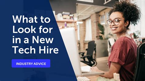 What To Look For In A New Tech Hire Tech Talent And Strategy