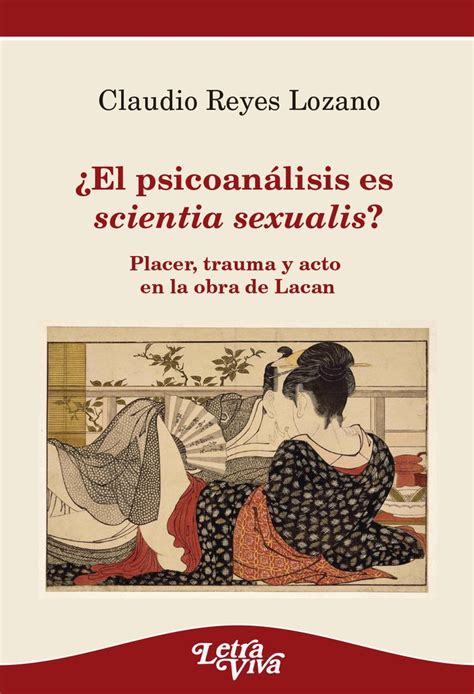 Académico De La Escuela De Psicología Presentó Su Libro ¿el Psicoanálisis Es Scientia Sexualis