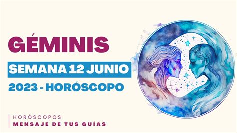 Géminis Junio Horóscopo Semana 12 Junio Al 18 Junio 2023 Youtube