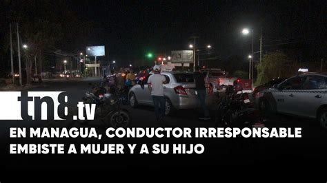 Conductor Irresponsable Colisiona A Una Mujer Y A Su Hijo En Managua