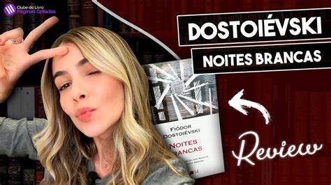 Noites Brancas Fiódor Dostoievski Resenha do livro YouTube