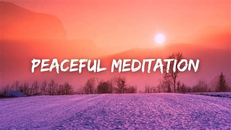 1 Hour Peaceful Meditation Music Youtube