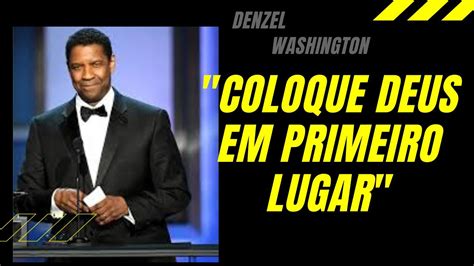 Denzel Washington Deus Em Primeiro Lugar Youtube