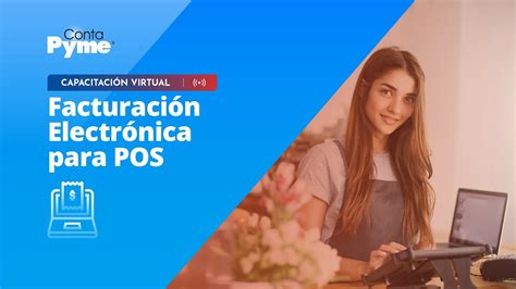 Jornada De Capacitaci N Facturaci N Electr Nica Para Pos Youtube