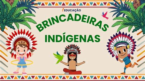 Nome De Brincadeiras Indígenas - 6