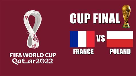 Fifa World Cup Qatar 2022 France Vs Poland Fifa World Cup Final