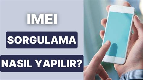 Imei Sorgulama Nas L Yap L R Android Ve Iphone Lar In Imei Sorgulama