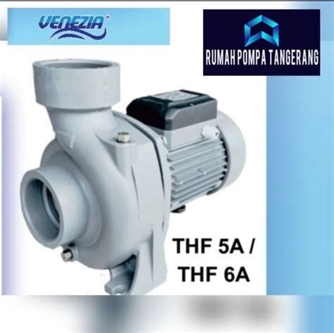 Jual POMPA CENTRIFUGAL 2HP 3PHASE VENEZIA THF 6B1 OUT PUT 2INCH Di