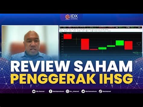 Review Saham Penggerak Ihsg Nd Session Closing Youtube