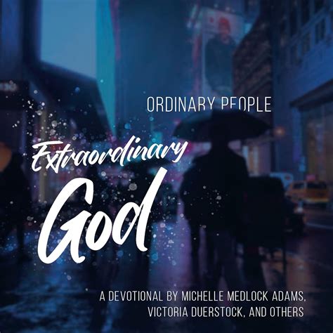 Ordinary People Extraordinary God Victoria Duerstock Michelle Medlock Adams Hope Bolinger