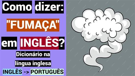 Como Dizer Fuma A Em Ingl S Educa O Dicion Rio L Ngua