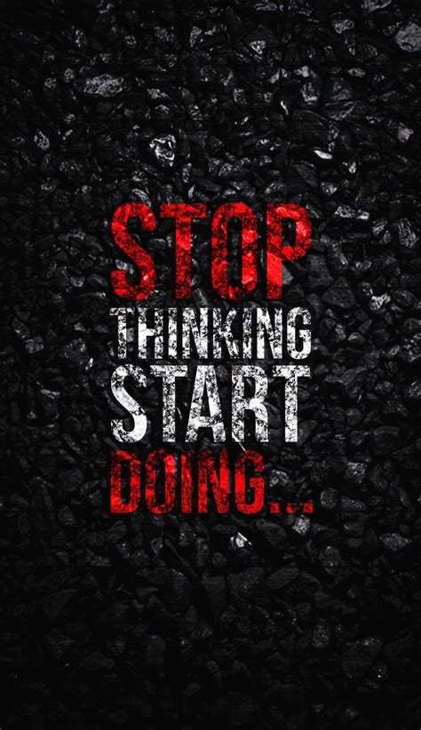 Stop Thinking Motivational Wallpaper Artofit