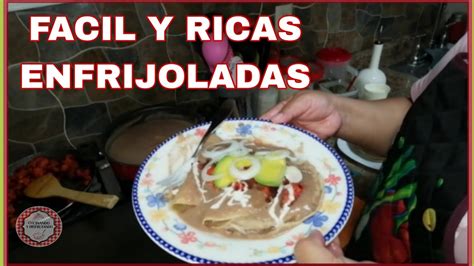 COMO HACER ENFRIJOLADAS FÁCIL Y RICAS YouTube