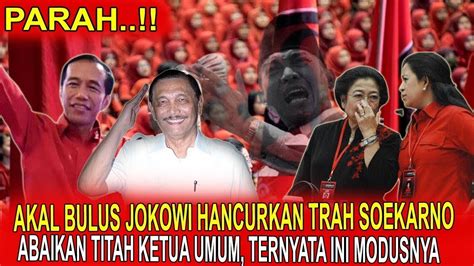 Akal Bulus Jkw Hancurkan Trah Soekarno Ternyata Ini Modusnya Politik