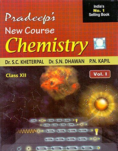 Pradeeps New Course Chemistry Vol Iandii Class 12 By Sc Khetrapal Goodreads