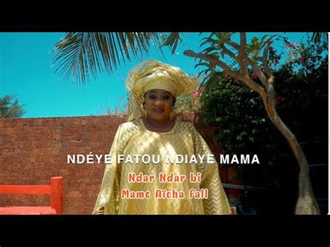 Ndéye Fatou NDIAYE Ndar Ndar Bi Mame AICHA FALL YouTube